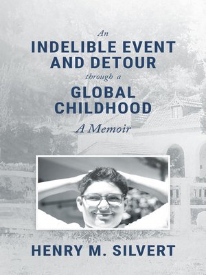 cover image of An Indelible Event and Detour Through a Global Childhood: a Memoir